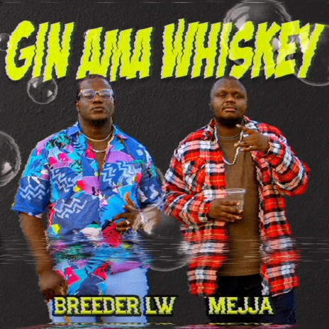 Gin Ama Whiskey ft. Mejja