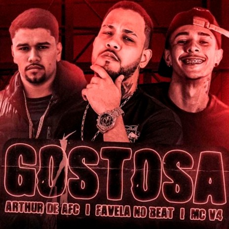 Gostosa ft. MC V4 & MC Arthur de AFC | Boomplay Music