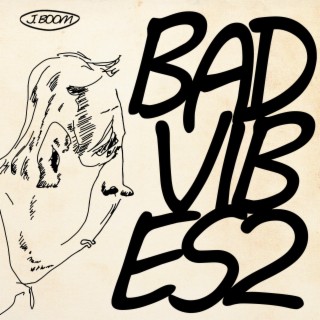 Bad Vibes 2