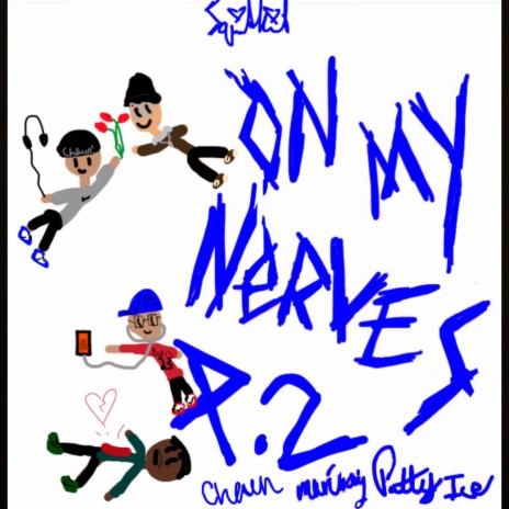 On My Nerves 2! ft. chaun!, Mariway & Pattyice