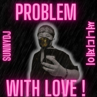 Problem with love