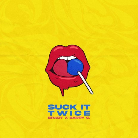 Suck It Twice (feat. Barry G.) | Boomplay Music