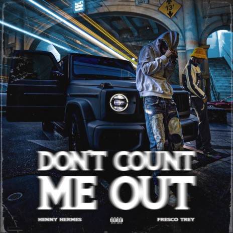 DON'T COUNT ME OUT ft. Fresco Trey | Boomplay Music