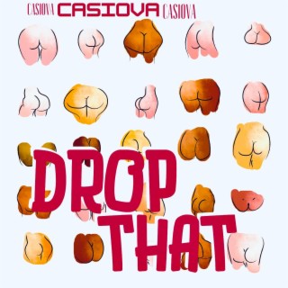 DROP THAT