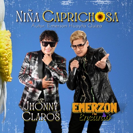 Niña Caprichosa ft. Jhonny y Su Agrupación Claros | Boomplay Music