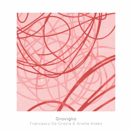 Groviglio ft. Arielle Krebs | Boomplay Music