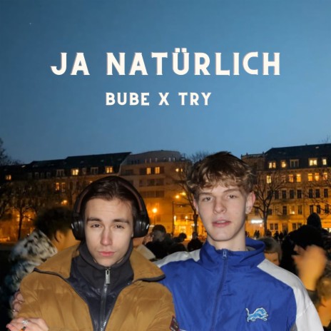 Ja Natürlich ft. Try | Boomplay Music