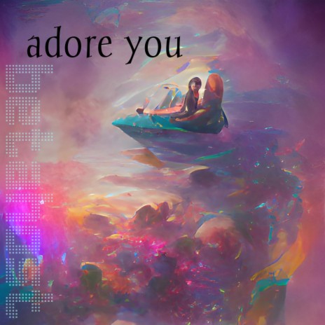 adore you
