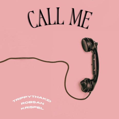 Call Me ft. Robsan & Krispel | Boomplay Music