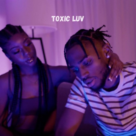 Toxic Luv | Boomplay Music