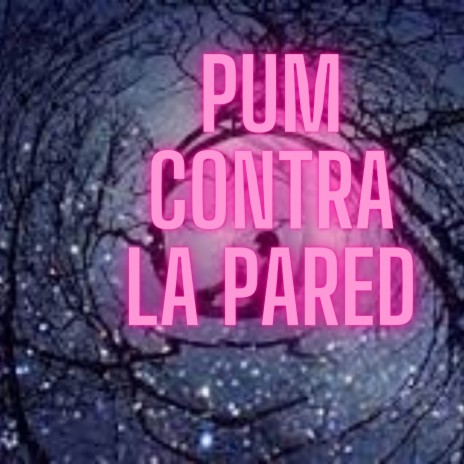 Pum Contra la Pared | Boomplay Music