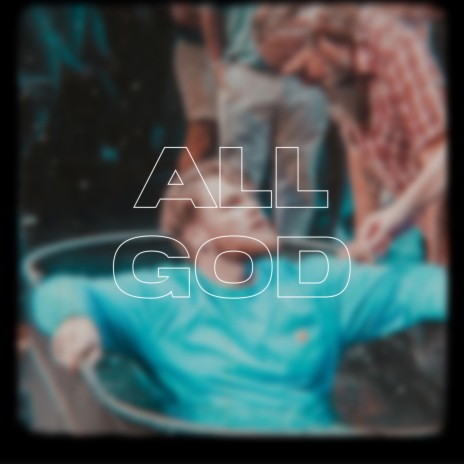 ALL GOD