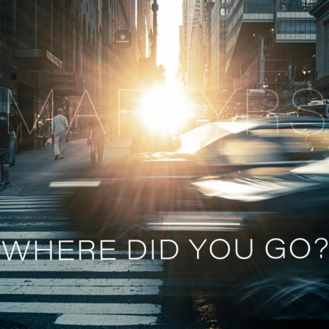 Where Did You Go? (Single Edit) | Boomplay Music