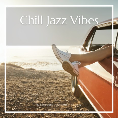 Chill Jazz Vibes | Boomplay Music