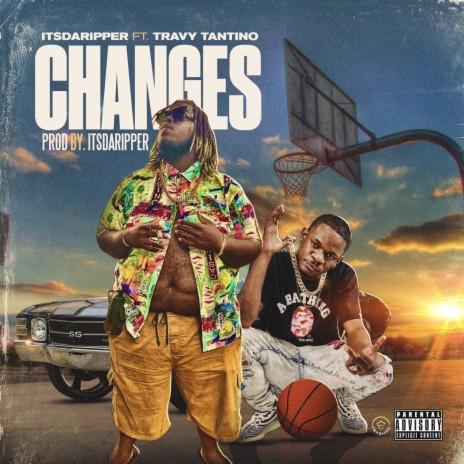Changes ft. Travy Tantino