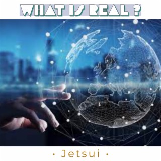 What Is Real ?