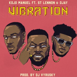 Vibration ft. St Lennon & D Jay lyrics | Boomplay Music