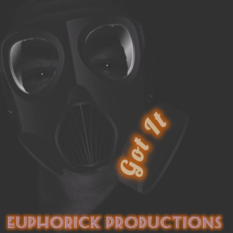 Got It) ft. (Prod. Euphorick) | Boomplay Music