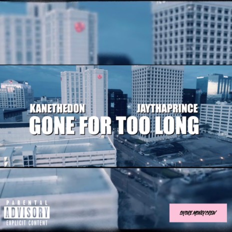 Gone For Too Long ft. Kanethedon & JaythaPrince | Boomplay Music