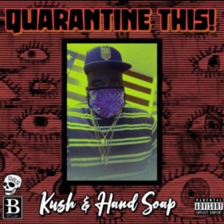 Quarantine This! Kush & Hand Soap