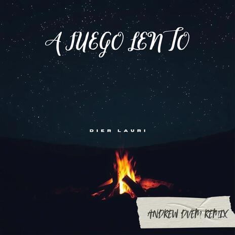 A Fuego Lento ft. Dier Lauri | Boomplay Music