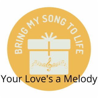 Your Love's a Melody