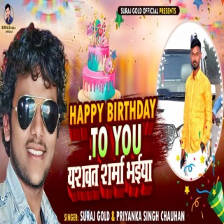 Happy Birthday To You Yashwant Sharma Bhaiya