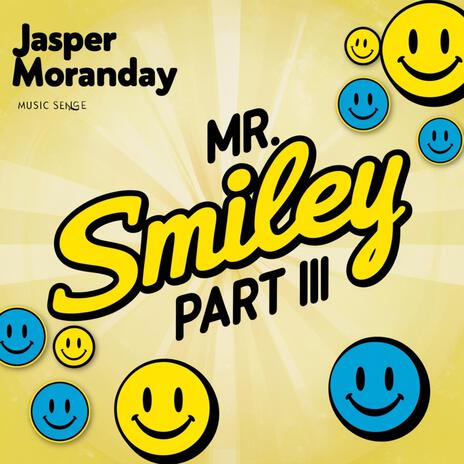 Mr. Smiley Part III | Boomplay Music