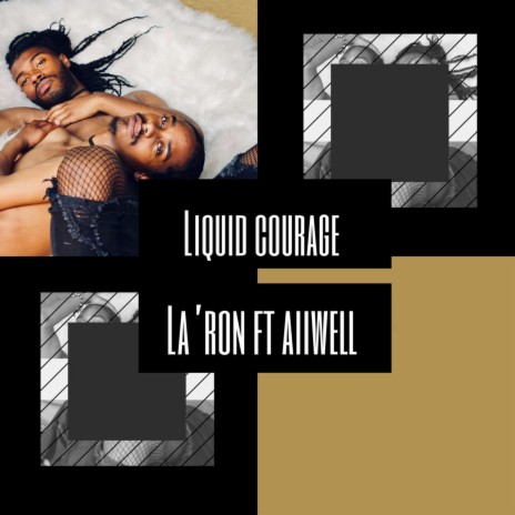 Liquid Courage ft. Aiiwell | Boomplay Music