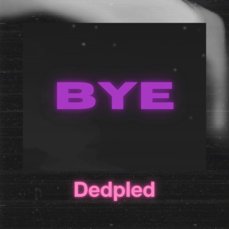 bye (speeded up version)