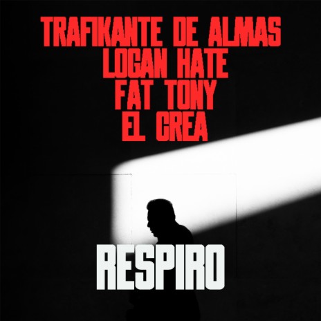 RESPIRO ft. El Crea, Logan Hate & Fat Tony | Boomplay Music