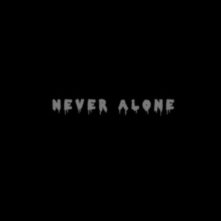 Never Alone