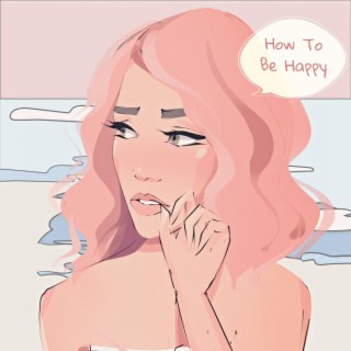 How To Be Happy lyrics | Boomplay Music