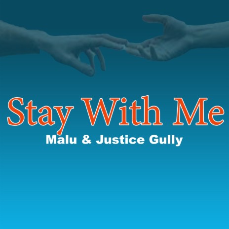 Stay with Me ft. Justice Gully