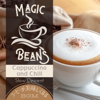 Magic Beans:コーヒーが美味しくなるBGM - Cappuccino and Chill