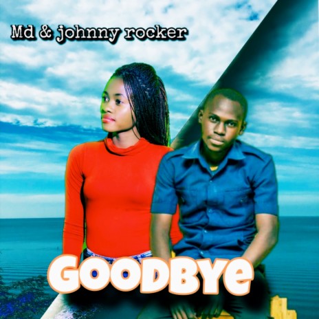 Goodbye (feat. Johnny rocker) | Boomplay Music