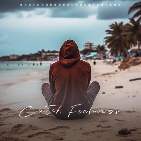 Catch Feelings | Boomplay Music