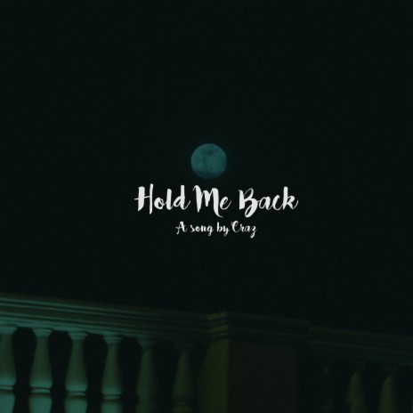 Hold Me Back | Boomplay Music