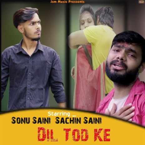 Dil Tod Ke ft. Sonu Saini | Boomplay Music