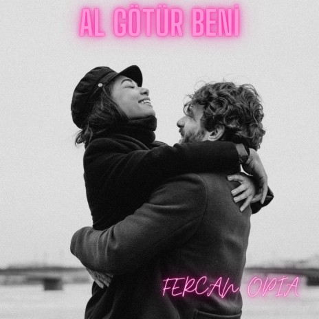 AL GÖTÜR BENİ | Boomplay Music