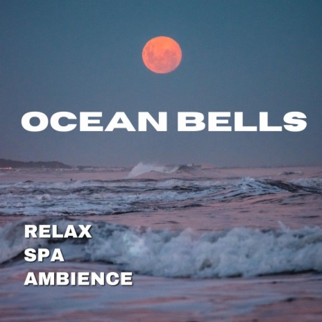 Ocean Bells | Boomplay Music