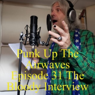 Punk up the airwaves Episode 31 Bloody Mess Interview