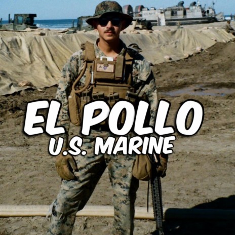El Pollo U.S. Marine | Boomplay Music