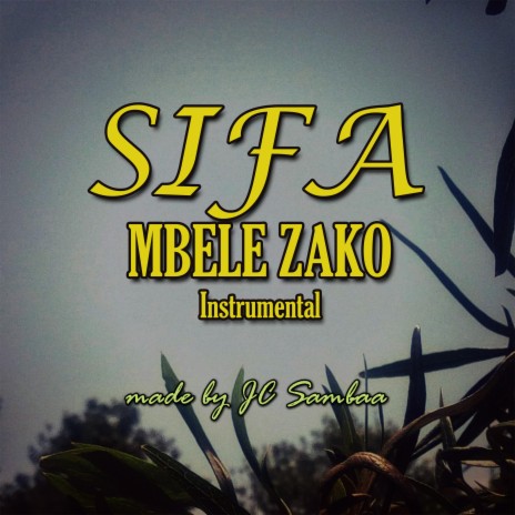 Sifa Mbele Zako (Instrumental) | Boomplay Music