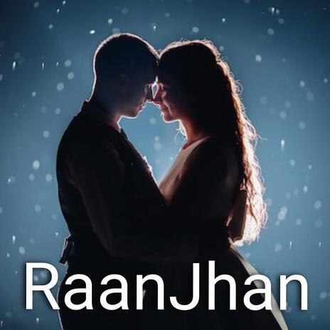 RaanJhan | Boomplay Music