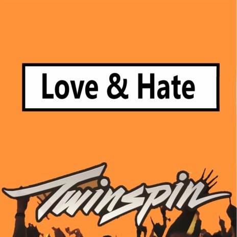 Love & Hate (Melodic Mix)