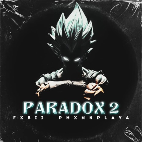 Paradox 2 ft. PHXNKPLAYA | Boomplay Music