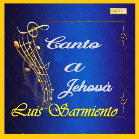 Canto a Jehová | Boomplay Music