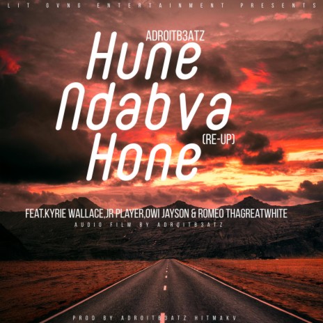 Hune Ndabva Hone (Re-Up) ft. Kyrie Wallace, Jr Player, Owi Jayson & Romeo ThaGreatwhite | Boomplay Music