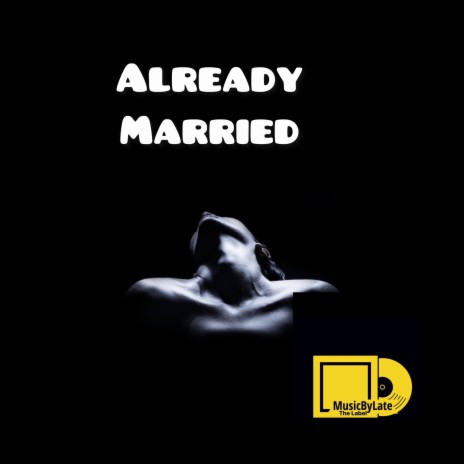 Already Married | Boomplay Music